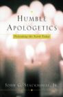 Image for Humble apologetics  : defending the faith today