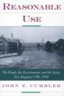 Image for Reasonable use  : the people, the environment, and the state, New England, 1790-1930