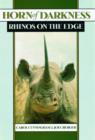 Image for Horn of darkness  : rhinos on the edge