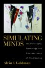 Image for Simulating minds  : the philosophy, psychology, and neuroscience of mindreading