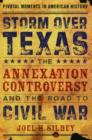 Image for Storm over Texas  : the annexation controversy and the road to Civil War
