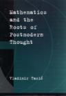 Image for Mathematics and the Roots of Postmodern Thought