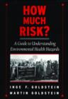 Image for How much risk?  : a guide to understanding environmental health hazards