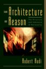 Image for The architecture of reason  : the structure and substance of rationality