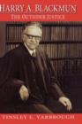 Image for Harry A. Blackmun  : the outsider justice