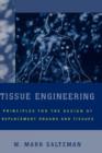 Image for Tissue engineering  : engineering principles for the design of replacement organs and tissues