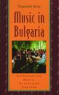 Image for Music in Bulgaria : Experiencing Music, Expressing Culture