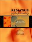 Image for Pediatric psychopharmacology  : principles and practice