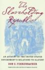 Image for The slaveholding republic  : an account of the United States government&#39;s relations to slavery