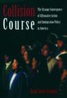 Image for Collision course  : the strange convergence of affirmative action and immigration policy in America