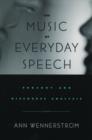 Image for The music of everyday speech  : prosody and discourse analysis