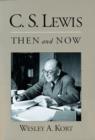 Image for C.S.Lewis Then and Now