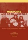 Image for Medicine and social justice  : essays on the distribution of health care