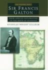 Image for A life of Sir Francis Galton  : from African exploration to the birth of eugenics