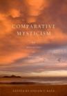 Image for Comparative mysticism  : an anthology of original sources