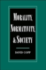 Image for Morality, Normativity, and Society