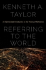 Image for Referring to the world  : an opinionated introduction to the theory of reference