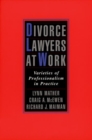 Image for Divorce lawyers at work  : varieties of professionalism in practice
