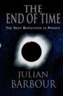 Image for The End of Time : The Next Revolution in Physics