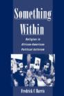 Image for Something within  : religion in African-American political activism