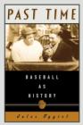 Image for Past Time : Baseball As History