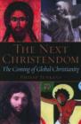 Image for The next Christendom  : the coming of global Christianity
