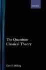 Image for The quantum classical theory