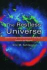 Image for The Restless Universe : Understanding X-Ray Astronomy in the Age of Chandra and Newton