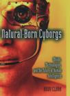 Image for Natural-Born Cyborgs : Minds, Technologies, and the Future of Human Intelligence