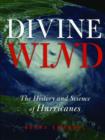 Image for Divine wind  : the history and science of hurricanes