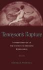 Image for Tennyson&#39;s rapture  : transformation in the Victorian dramatic monologue