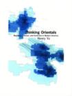 Image for Thinking orientals  : migration, contact, and exoticism in modern America
