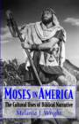 Image for Moses in America  : the cultural uses of biblical narrative