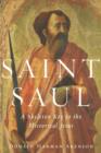 Image for Saint Saul  : a skeleton key to the historical Jesus
