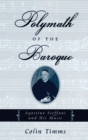 Image for Polymath of the baroque  : the life and music of Agostino Steffani