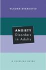 Image for Anxiety disorders in adults  : a clinical guide