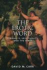 Image for The erotic Word  : sexuality, spirituality, and the Bible
