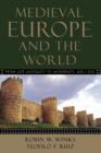 Image for Medieval Europe and the world  : from Late Antiquity to modernity, 400-1500