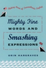Image for Mighty Fine Words and Smashing Expressions