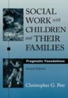 Image for Social Work with Children and Their Families : Pragmatic Foundations