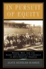 Image for In pursuit of equity  : women, men, and the quest for economic citizenship in 20th century America