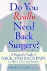 Image for Do you really need back surgery?  : a surgeon&#39;s guide to neck and back pain and how to choose your treatment
