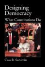 Image for Designing democracy  : what constitutions do