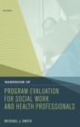 Image for Handbook of Program Evaluation for Social Work and Health Professionals