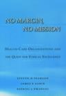 Image for No margin, no mission  : health care organizations and the quest for ethical excellence in competitive markets