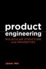 Image for Product engineering  : molecular structure and properties