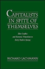 Image for Capitalists in Spite of Themselves : Elite Conflict and Economic Transitions in Early Modern Europe
