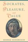 Image for Socrates, Pleasure, and Value