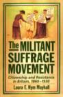 Image for The militant suffrage movement  : citizenship and resistance in Britain, 1860-1930