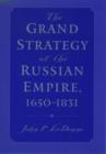 Image for The Grand Strategy of the Russian Empire, 1650-1831